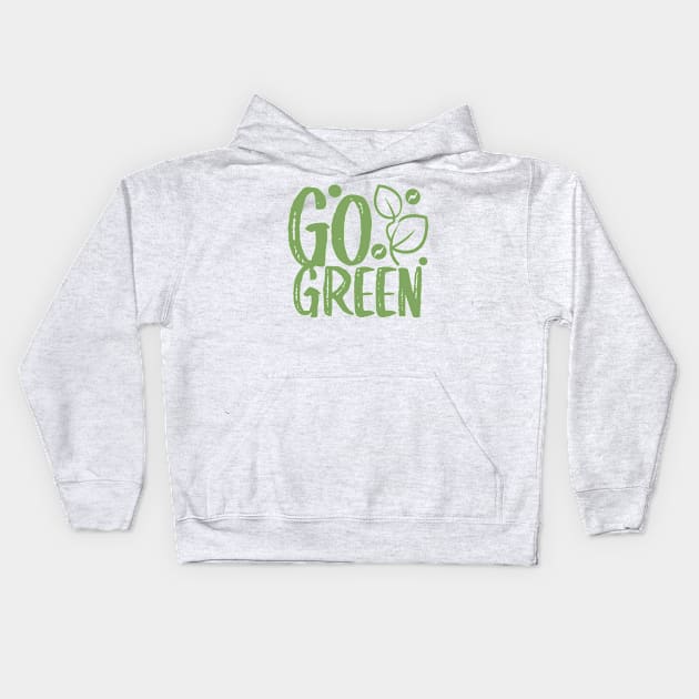 Go Green Kids Hoodie by InspiredByTheMagic